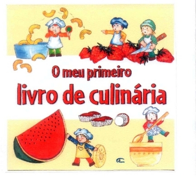 O MEU PRIMEIRO LIVRO DE CULINÁRIA