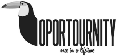 OPORTOURNITY ONCE IN A LIFETIME