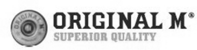 ORIGINAL M SUPERIOR QUALITY
