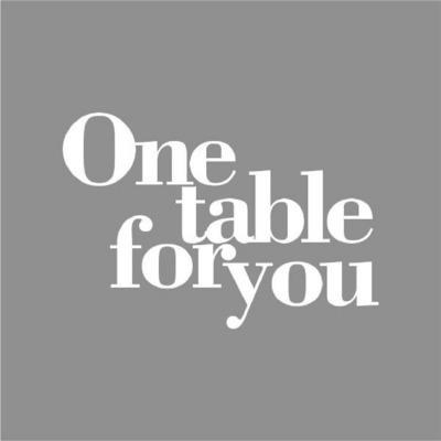 ONE TABLE FOR YOU