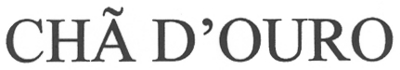 CHÃ D'OURO