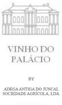 VINHO DO PALÁCIO BY ADEGA ANTIGA DO JUNCAL -SOCIEDADE AGRÍCOLA, LDA.