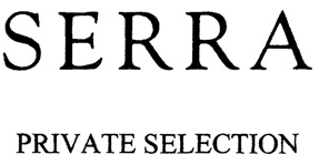 SERRA PRIVATE SELECTION