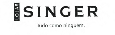 LOJAS - SINGER - TUDO COMO NINGUÉM
