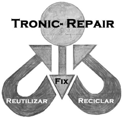 TRONIC-REPAIR-REUTILIZAR-FIX-RECICLAR