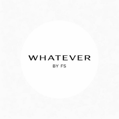 WHATEVER BY FS