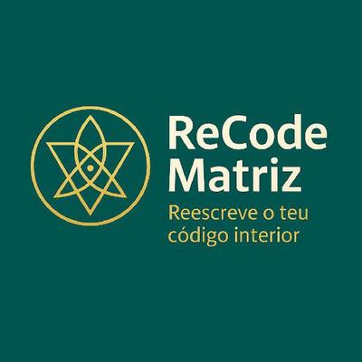RECODE MATRIZ REESCREVE O TEU CÓDIGO INTERIOR