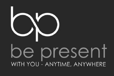 BE PRESENT - WITH YOU - ANYTIME, ANYWHERE