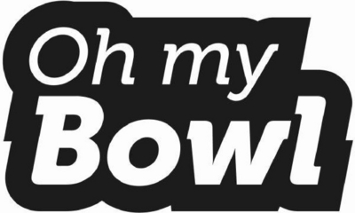 OH MY BOWL