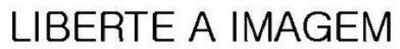 LIBERTE A IMAGEM