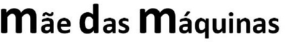 MÃE DAS MÁQUINAS