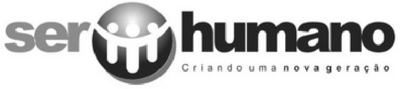 SER HUMANO - CRIANDO UMA NOVA GERAÇÃO