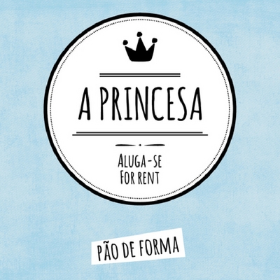A PRINCESA - PÃO DE FORMA ¿ FOR RENT ALUGA-SE