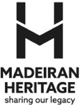 MADEIRAN HERITAGE SHARING OUR LEGACY