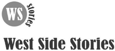 WS STORIES WEST SIDE STORIES