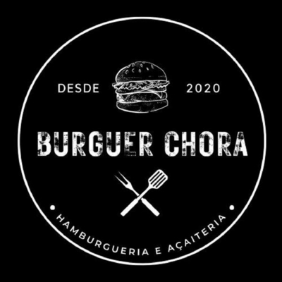 BURGUER CHORA HAMBURGUERIA E AÇAITERIA DESDE 2020