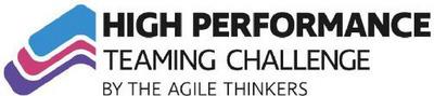 HIGH PERFORMANCE TEAMING CHALLENGE BY THE AGILE THINKERS