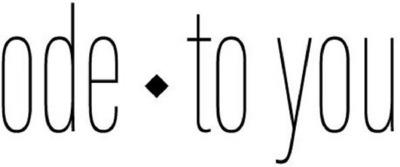 ODE TO YOU