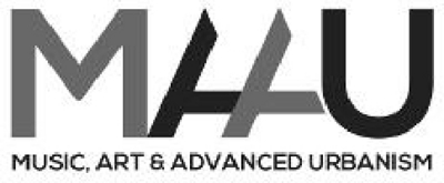 MAAU - MUSIC, ART & ADVANCED URBANISM