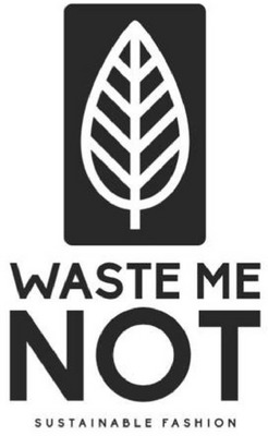 WASTE ME NOT SUSTAINABLE FASHION