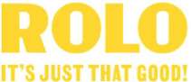 ROLO IT'S JUST THAT GOOD!