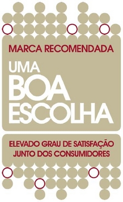 MARCA RECOMENDADA UMA BOA ESCOLHA - ELEVADO GRAU DE SATISFAÇÃO JUNTO DOS CONSUMIDORES