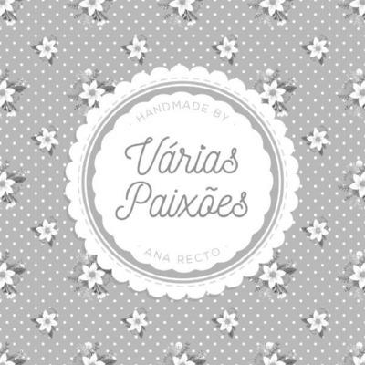 VÁRIAS PAIXÕES HANDMADE BY ANA RECTO