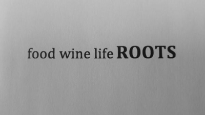 FOOD WINE LIFE ROOTS