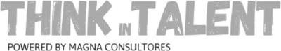 THINK IN TALENT POWERED BY MAGNA CONSULTORES
