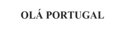 OLÁ PORTUGAL