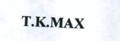T . K . MAX