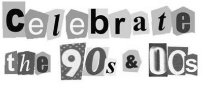 CELEBRATE THE 90S & 00S
