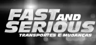 FAST AND SERIOUS - TRANSPORTES E MUDANÇAS