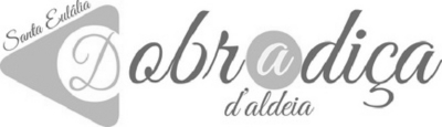 DOBRADIÇA D' ALDEIA - SANTA EULÁLIA