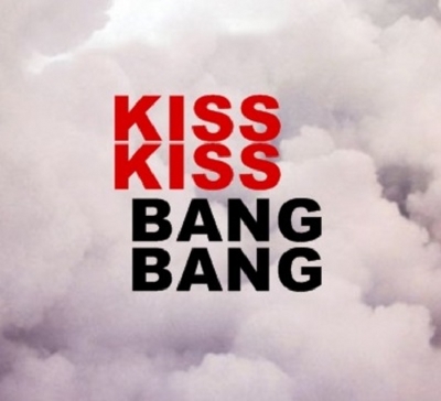 KISS KISS BANG BANG