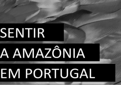 SENTIR A AMAZÔNIA EM PORTUGAL