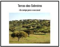 TERRAS-DOS-SOBREIROS DO CAMPO PARA SUA CASA!