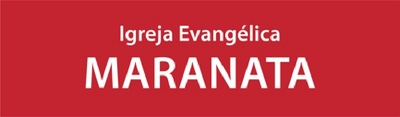 IGREJA EVANGÉLICA MARANATA