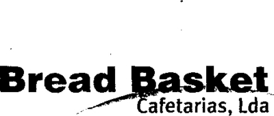 BREAD BASKET CAFETARIAS, LDA
