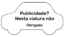 PUBLICIDADE? NESTA VIATURA NÃO OBRIGADO