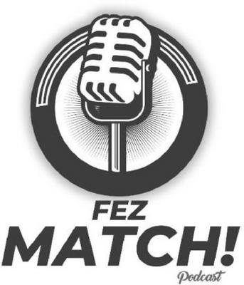 PODCAST FEZ MATCH