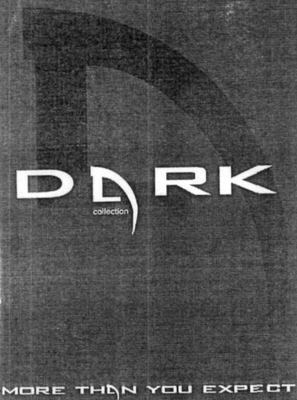 DARK COLLECTION MORE THAN YOU EXPECT