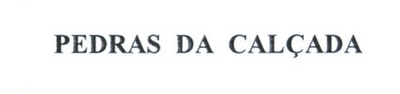 PEDRAS DA CALÇADA