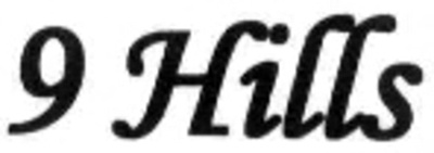 9 HILLS