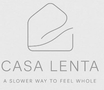 CASA LENTA A SLOWER WAY TO FEEL WHOLE