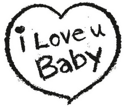 I LOVE U BABY