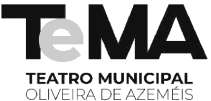 TEMA  TEATRO MUNICIPAL OLIVEIRA DE AZEMÉIS