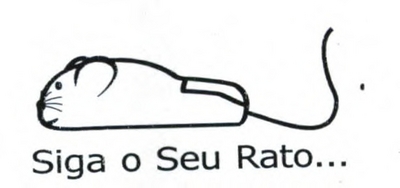 SIGA O SEU RATO...
