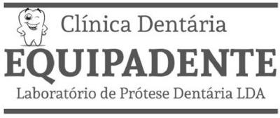CLÍNICA DENTÁRIA EQUIPADENTE LABORATORIO DE PRÓTESE DENTÁRIA LDA