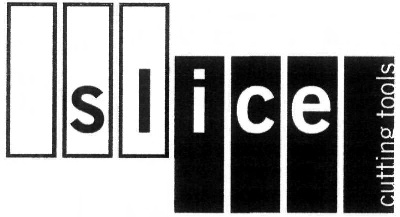 SLICE CUTTING TOOLS